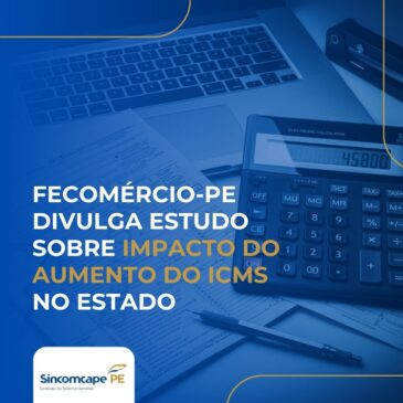 Fecomércio-PE divulga estudo sobre impacto do aumento do ICMS no Estado